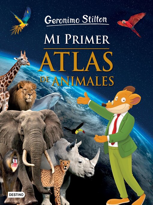 Title details for Mi primer atlas de animales by Geronimo Stilton - Available